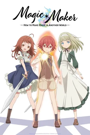 Magic Maker: How to Make Magic in Another World Poster