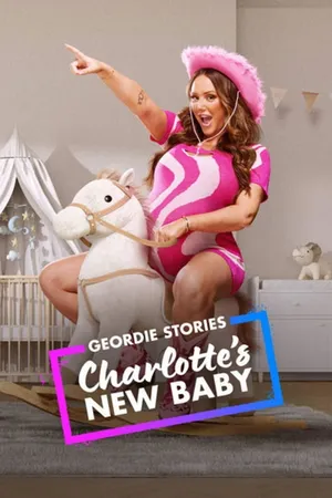 Geordie Stories: Charlotte's New Baby Poster