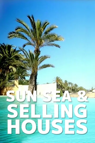 Sun, Sea and Selling Houses