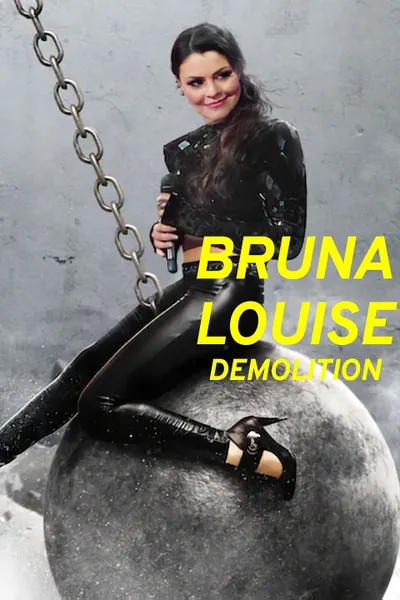 Bruna Louise: Demolition
