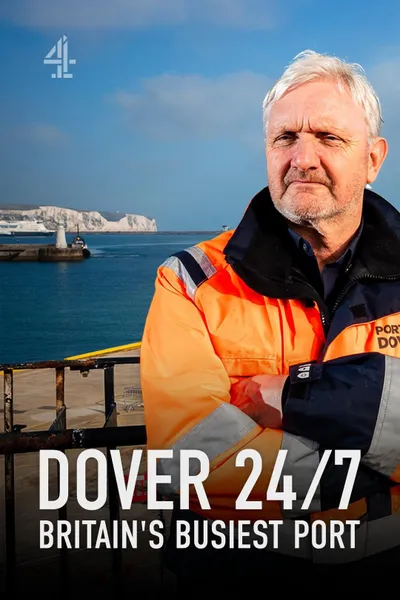 Dover 24/7: Britain's Busiest Port