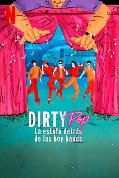 Dirty Pop: The Boy Band Scam